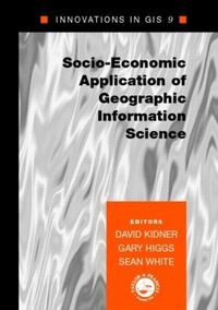 Cover image for Socio-Economic Applications of Geographic Information Science