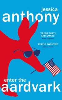 Cover image for Enter the Aardvark: 'Deliciously astute, fresh and terminally funny' GUARDIAN