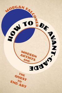 Cover image for How to Be Avant-Garde