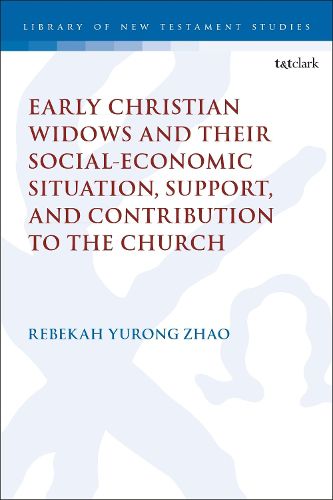 Cover image for Early Christian Widows and their Social-economic Situation, Support, and Contribution to the Church