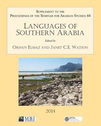 Cover image for Languages of Southern Arabia: Supplement to the Proceedings of the Seminar for Arabian Studies Volume 44 2014