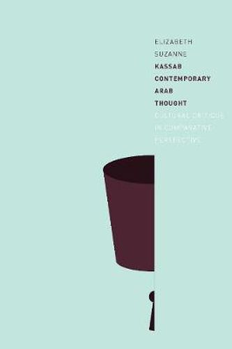 Cover image for Contemporary Arab Thought: Cultural Critique in Comparative Perspective