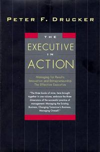 Cover image for The Executive in Action: Three Classic Works on Management