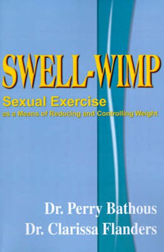 Cover image for Swell-wimp: Sexual Exercise as a Means of Reducing and Controlling Weight
