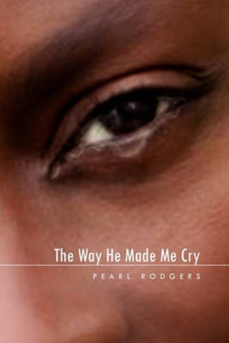 Cover image for The Way He Made Me Cry