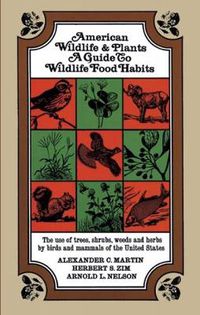 Cover image for American Wild Life and Plants: A Guide to Wildlife Food Habits