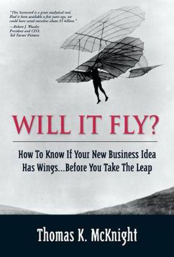 Cover image for Will It Fly? How to Know if Your New Business Idea Has Wings...Before You Take the Leap