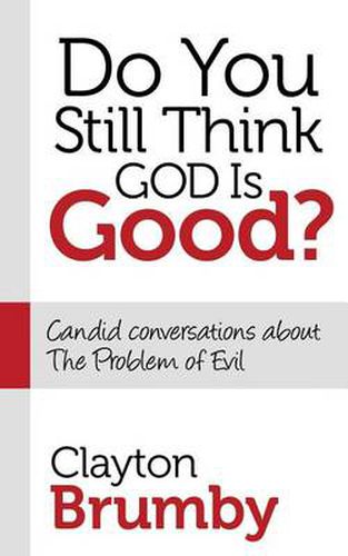 Cover image for Do You Still Think God Is Good?: Candid Conversations About the Problem of Evil