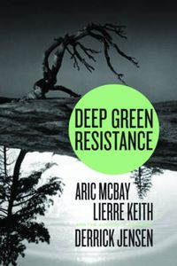 Cover image for Deep Green Resistance: Strategy to Save the Planet