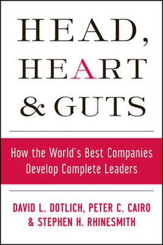 Cover image for Head, Heart, and Guts: How the World's Best Companies Develop Complete Leaders