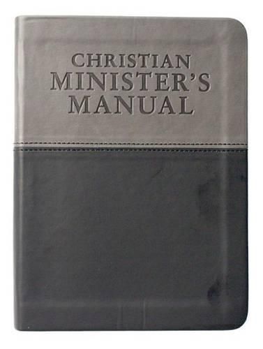 Cover image for Christian Minister's Manual--Updated and Expanded Duotone Edition