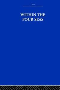 Cover image for Within The Four Seas: The Dialogue of East and West