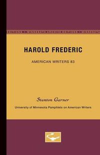 Cover image for Harold Frederic - American Writers 83: University of Minnesota Pamphlets on American Writers