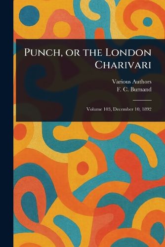 Cover image for Punch, or the London Charivari