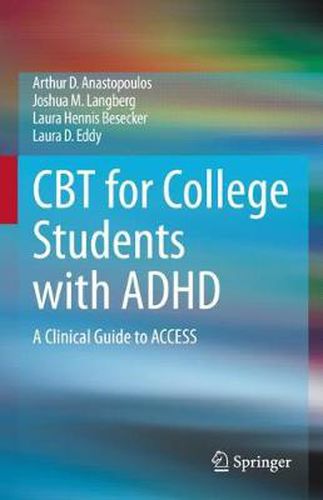 Cover image for CBT for College Students with ADHD: A Clinical Guide to ACCESS