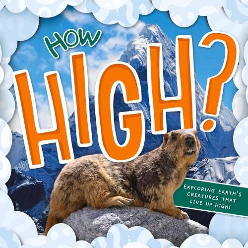 Cover image for How High?: Exploring Earth's Creatures That Live Up High