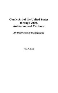 Cover image for Comic Art of the United States through 2000, Animation and Cartoons: An International Bibliography