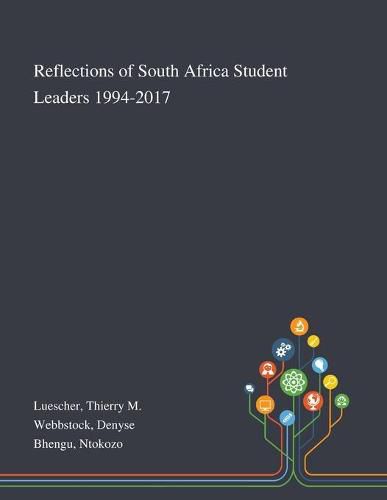 Cover image for Reflections of South Africa Student Leaders 1994-2017