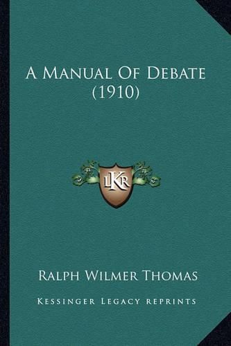 Cover image for A Manual of Debate (1910)