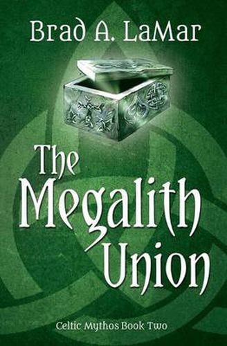The Megalith Union (Celtic Mythos, #2)