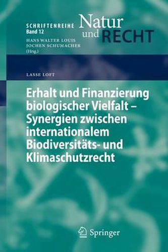 Cover image for Erhalt und Finanzierung biologischer Vielfalt - Synergien zwischen internationalem Biodiversitats- und Klimaschutzrecht
