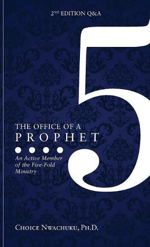 Cover image for The Office of a Prophet 2nd Edition with Q & A: An Active Member of the Five Fold Ministry