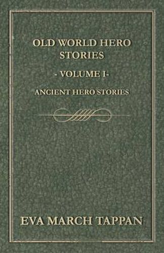 Cover image for Old World Hero Stories - Volume I - Ancient Hero Stories