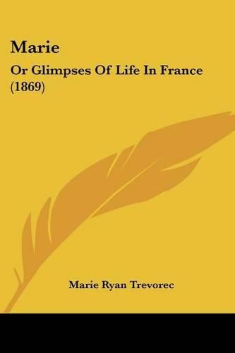 Marie: Or Glimpses of Life in France (1869)