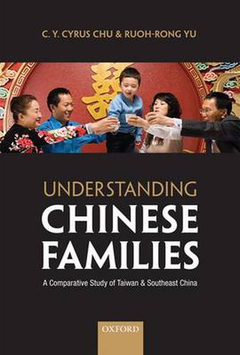 Cover image for Understanding Chinese Families: A Comparative Study of Taiwan and Southeast China