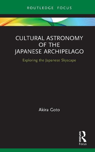 Cover image for Cultural Astronomy of the Japanese Archipelago: Exploring the Japanese Skyscape