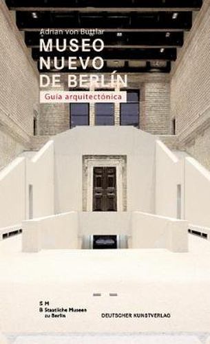 Cover image for Museo Nuovo de Berlin. Guia arquitectonica