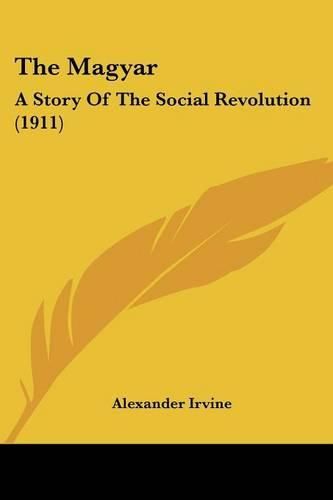 The Magyar: A Story of the Social Revolution (1911)