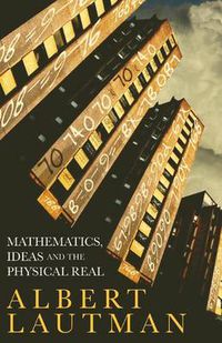 Cover image for Mathematics, Ideas and the Physical Real