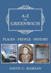 Cover image for A-Z of Greenwich: Places-People-History