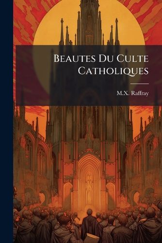 Cover image for Beautes Du Culte Catholiques