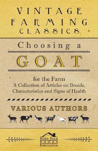 Cover image for Choosing a Goat for the Farm - A Collection of Articles on Breeds, Characteristics and Signs of Health