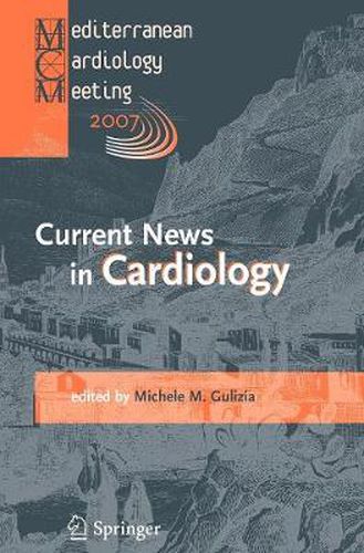 Cover image for Current News in Cardiology: Proceedings of the Mediterranean Cardiology Meeting 2007 (Taormina May 20-22, 2007)