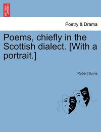 Cover image for Poems, Chiefly in the Scottish Dialect. [With a Portrait.]