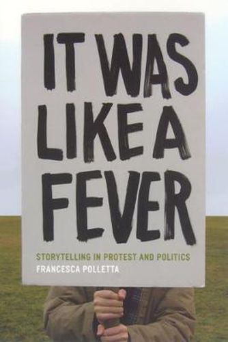 Cover image for It Was Like a Fever: Storytelling in Protest and Politics