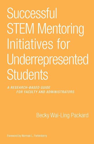 Cover image for Successful STEM Mentoring Initiatives for Underrepresented Students: A Research-Based Guide for Faculty and Administrators