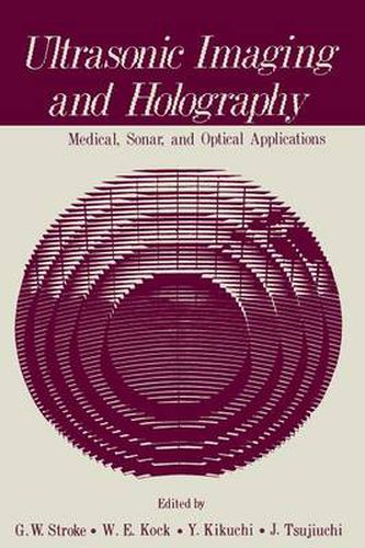 Ultrasonic Imaging and Holography: Medical, Sonar, and Optical Applications