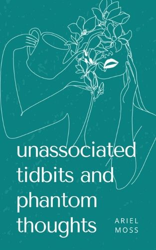 Cover image for unassociated tidbits and phantom thoughts