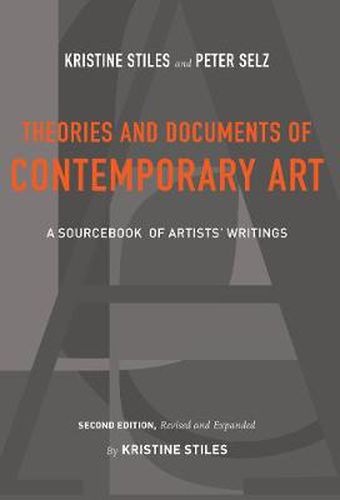 Cover image for Theories and Documents of Contemporary Art: A Sourcebook of Artists' Writings (Second Edition, Revised and Expanded by Kristine Stiles)