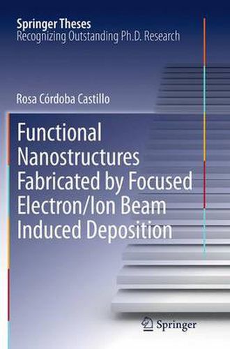 Cover image for Functional Nanostructures Fabricated by Focused Electron/Ion Beam Induced Deposition