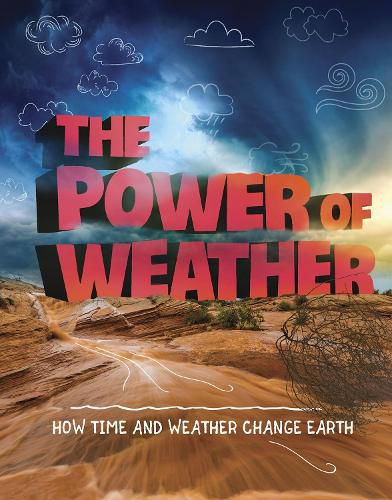 Cover image for The Power of Weather: How Time and Weather Change the Earth