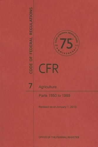Cover image for Code of Federal Regulations Title 7, Agriculture, Parts 19501999, 2013