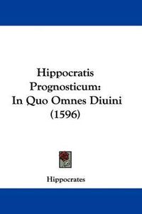 Cover image for Hippocratis Prognosticum: In Quo Omnes Diuini (1596)