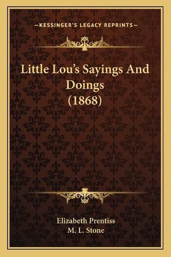 Cover image for Little Louacentsa -A Centss Sayings and Doings (1868)