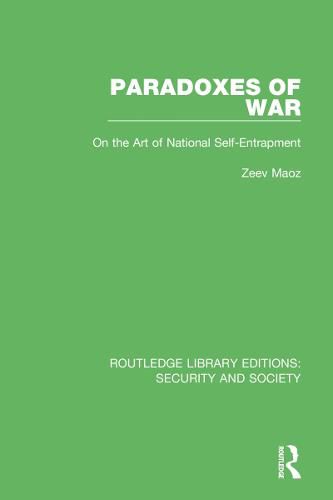 Cover image for Paradoxes Of War: On the Art of National Self-Entrapment