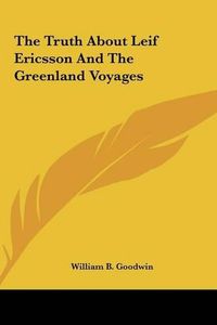 Cover image for The Truth about Leif Ericsson and the Greenland Voyages